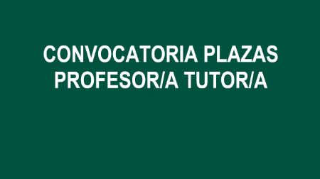 CONVOCATORIA PLAZAS PROFESOR/A TUTOR/A 2024-2025