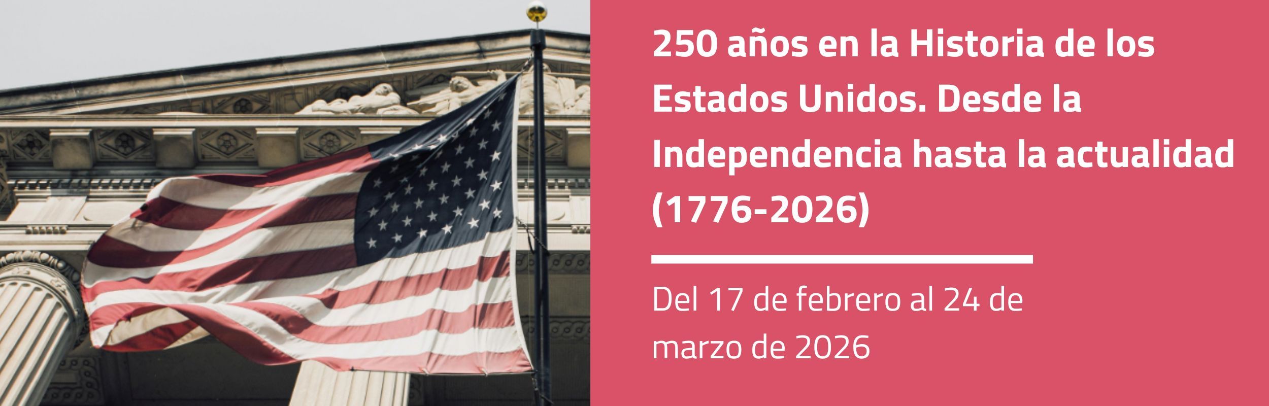 250 años en la Historia de los Estados Unidos. Desde la Independencia hasta la actualidad (1776-2026)