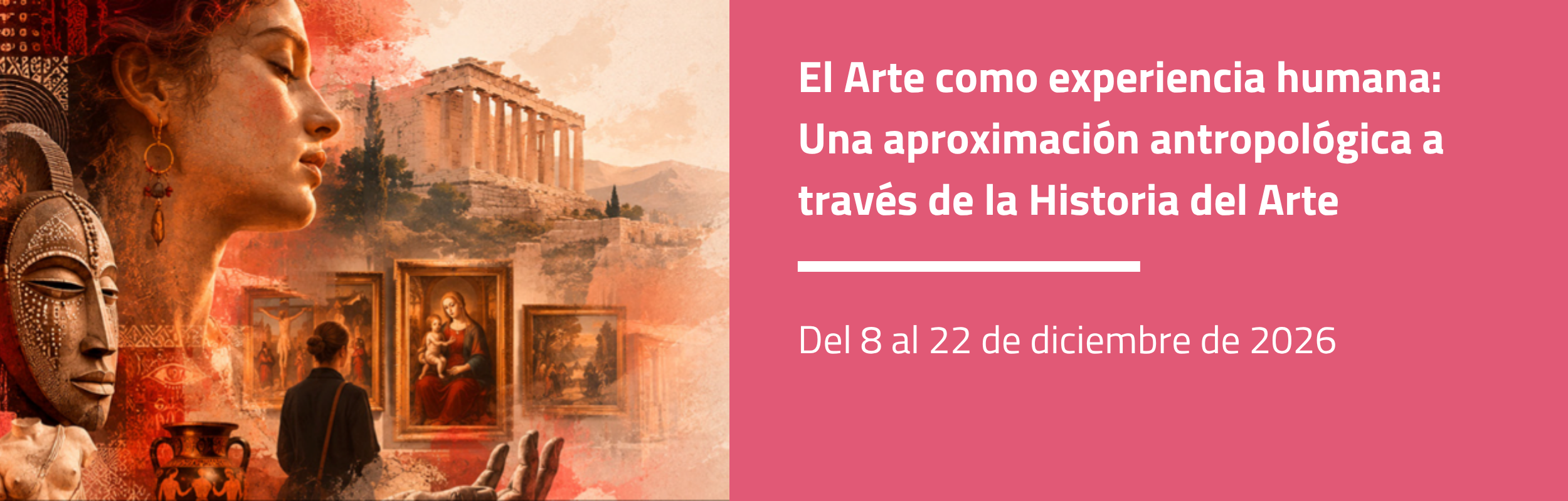 El Arte como experiencia humana: Una aproximación antropológica a través de la Historia del Arte