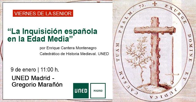   Los Viernes de la Sénior: La Inquisición española en la Edad Media. Enrique Cantera Montenegro 