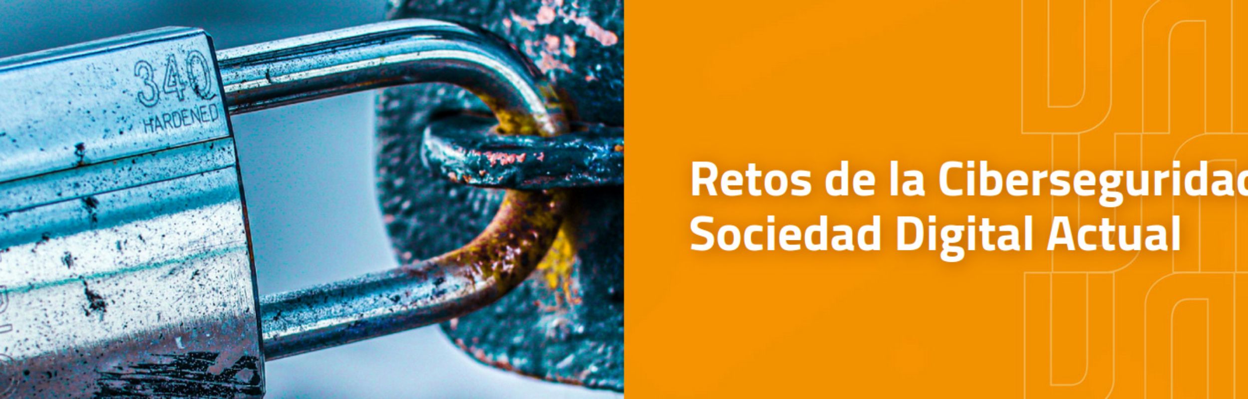 Curso de Verano Retos de la Ciberseguridad en la Sociedad Digital Actual