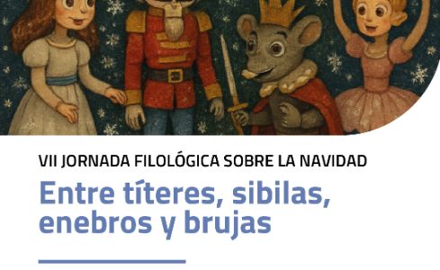 VII Jornada Filológica sobre la Navidad: Entre títeres, sibilas, enebros y brujas
