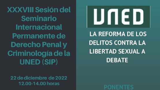 XXXVIII Seminario Internacional Permanente de Derecho penal y Criminología “La reforma de los delitos contra la libertad sexual a debate”