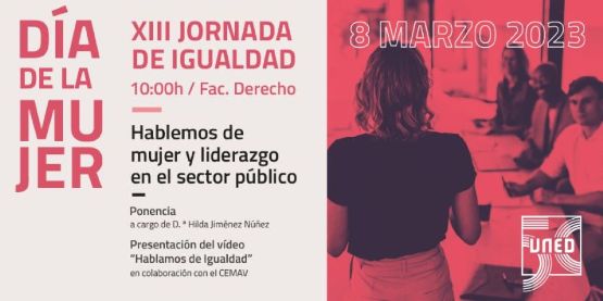 Día de la Mujer_XIII jornada de igualdad de la UNED "Hablemos de mujer y liderazgo en el sector público"