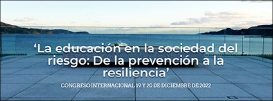NOTICIA: Congreso Internacional ‘La educación en la sociedad del riesgo: De la prevención a la resiliencia’
