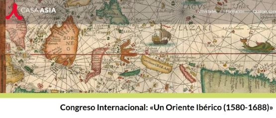 Actividad: Congreso Internacional: «Un Oriente Ibérico (1580-1688)