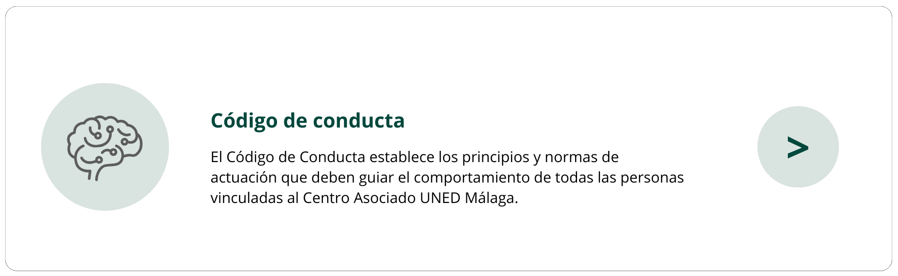 Código de conducta. El Código de Conducta establece los principios y normas de actuación que deben guiar el comportamiento de todas las personas vinculadas al Centro Asociado UNED Málaga.